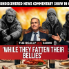 The Really Big Show: Canadians go to bed hungry while our leaders fatten their bellies